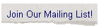 Join Our Mailing List!